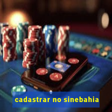 cadastrar no sinebahia